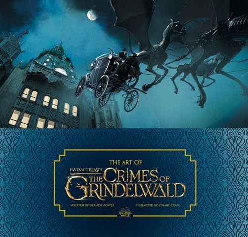 The Art of Fantastic Beasts: The Crimes of Grindelwald: Foreword by Stuart Craig