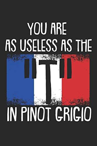 Mein eigener Wein: Dein persönliches Buch für die Weinherstellung zum selber ausfüllen ♦ für über 100 verschiedene Weine ♦ Im handlichen 6x9 Format ... Motiv: The t in pinot grigio - Frankreich