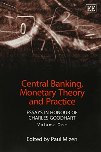Central Banking, Monetary Theory And Practice: Essays In Honour Of Charles Goodhart (1)