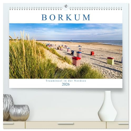 BORKUM Trauminsel in der Nordsee (hochwertiger Premium Wandkalender 2026 DIN A2 quer), Kunstdruck in Hochglanz: Besondere Momente einer Insel (CALVENDO Natur)