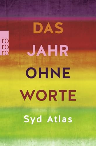 Das Jahr ohne Worte: Eine wahre Liebesgeschichte