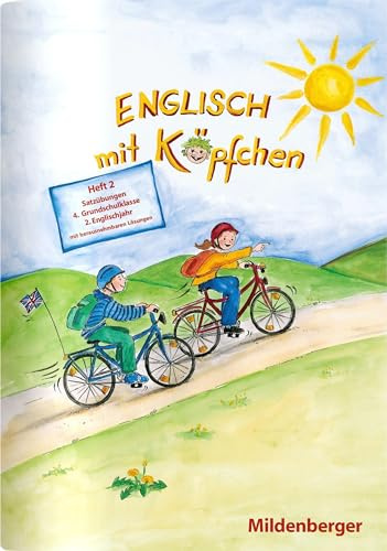 Englisch mit Köpfchen / Englisch mit Köpfchen, Heft 2 – Satzübungen mit Lösungsbeilage, Klasse 4: Heft 2 – Satzübungen mit Lösungsbeilage, 4. Schuljahr: 4. Grundschulklasse