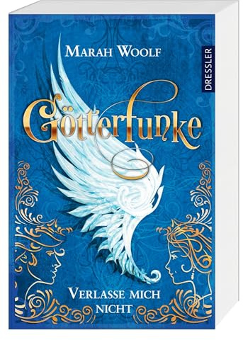 GötterFunke 3: Verlasse mich nicht: Fesselnde Mischung aus Fantasy, Romance und griechischer Mythologie
