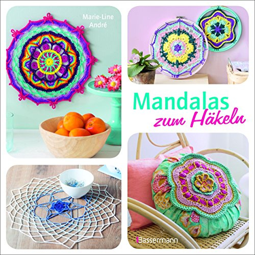Mandalas zum Häkeln: Das Häkelbuch für Erwachsene mit Anleitungen, Muster und Designs zur Entspannung und für mehr Achtsamkeit