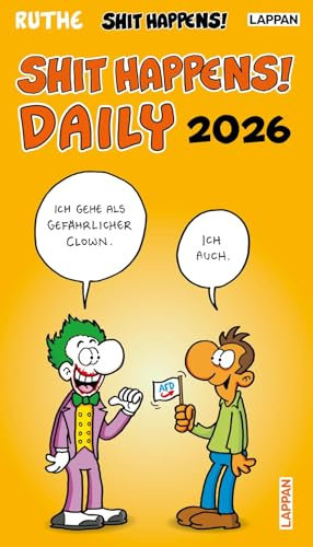 Shit happens Daily! - Tagesabreißkalender 2026: 1 Tag 1 Seite, Kalender im Hochformat 12 x 21 cm zum Aufstellen | Ruthe-Cartoons