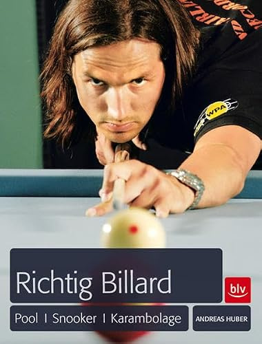 Richtig Billard: Pool, Snooker, Karambolage