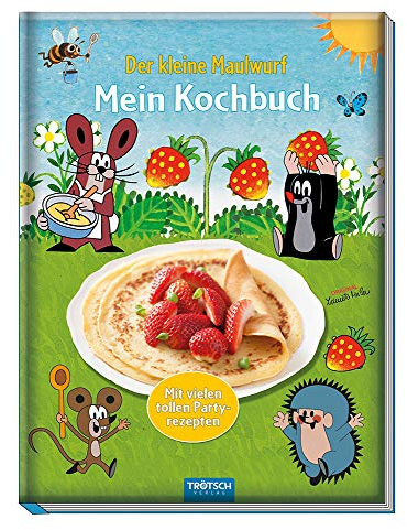 Trötsch Der kleine Maulwurf Mein Kochbuch: Entedeckerbuch Beschäftigungsbuch Kochbuch