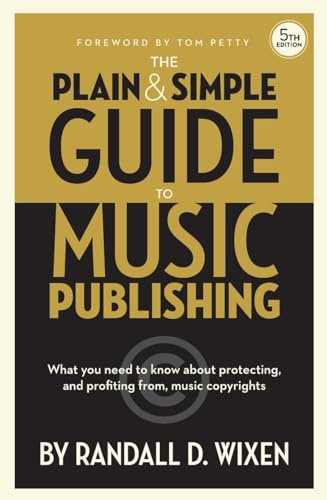 The Plain and Simple Guide to Music Publishing | 5th Edition Book on Copyright, Licensing, and Royalties | Essential Music Business Reference for Songwriters, Producers, and Educators