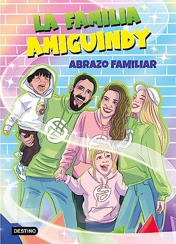La Familia Amiguindy 1. Abrazo familiar (Jóvenes influencers)