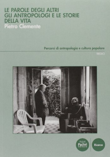 Le parole degli altri. Gli antropologi e le storie della vita