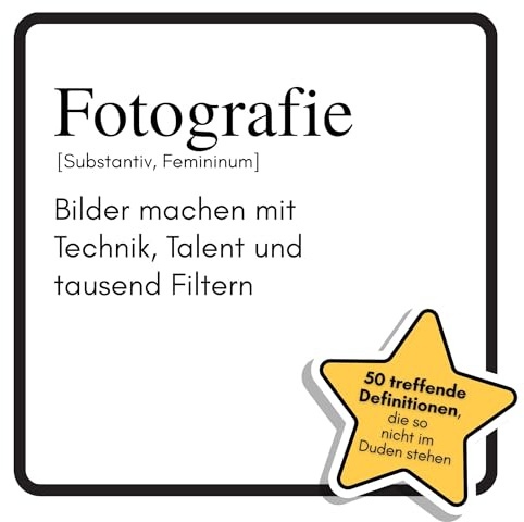 Fotografie: Bilder machen mit Technik, Talent und tausend Filtern. Das lustige Geschenkbuch für Mann, Frau, Kollege, Freund zu Geburtstag, Weihnachten