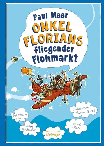 Onkel Florians fliegender Flohmarkt: Bunte Bildergeschichten zum Rätseln und Basteln, ein Kinderbuch von Bestseller-Autor Paul Maar für Lernspaß ab 8 Jahren