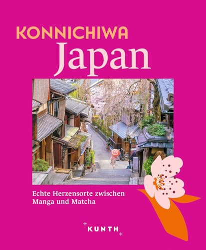 KUNTH Konnichiwa Japan: Echte Herzensorte zwischen Manga und Matcha