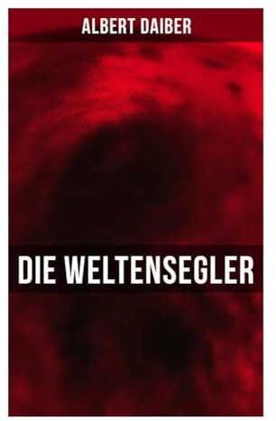 Die Weltensegler: Sci-Fi-Roman: Drei Jahre auf dem Mars & Vom Mars zur Erde