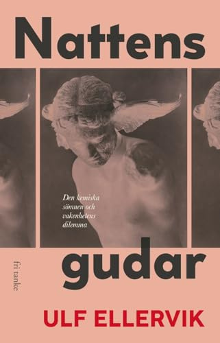Nattens gudar : den kemiska sömnen och vakenhetens dilemma
