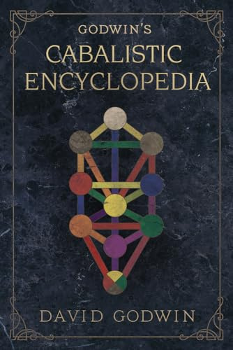 Godwin's Cabalistic Encyclopedia: A Complete Guide to Cabalistic Magick (Llewellyn's Sourcebook)