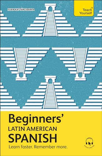 Beginners’ Latin American Spanish: The essential first step to learn basic Latin American Spanish