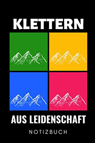 KLETTERN AUS LEIDENSCHAFT NOTIZBUCH: A5 WOCHENKALENDER Kletttern Geschenk | Kletterer | Extremsport | Bouldern | Kletterbuch | coole Geschenkidee für Männer Kinder Frauen Sportler