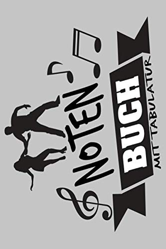 NOTENBUCH mit TABULATUR: DIN A5 Quer für Anfänger und Fortgeschrittene / Blanko NotenBlock / Leere Notenzeilen / Notensystem / für die Schule / ... / Design : Tanz Noten Schatten Banner