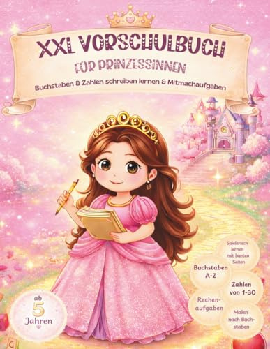 XXL Vorschulbuch für Prinzessinnen: Buchstaben und Zahlen schreiben lernen und Mitmachaufgaben (ZeichenZauber by Lilly Smith)