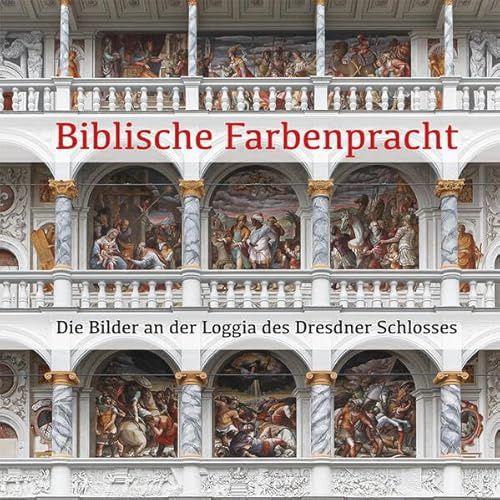 Biblische Farbenpracht: Die Bilder an der Loggia des Dresdner Schlosses