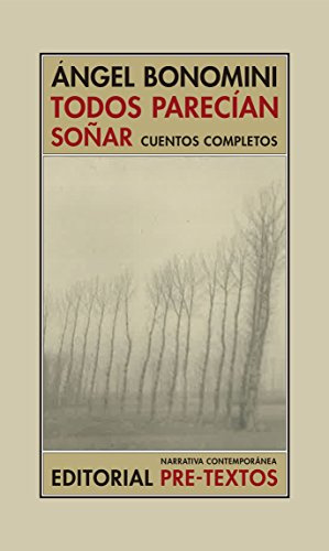 Todos parecían soñar: Cuentos completos (Narratica Contemporánea)
