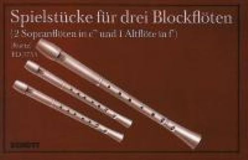 Spielstücke für 3 Blockflöten: Lieder, Tänze und Stücke. 3 Blockflöten (SSA).