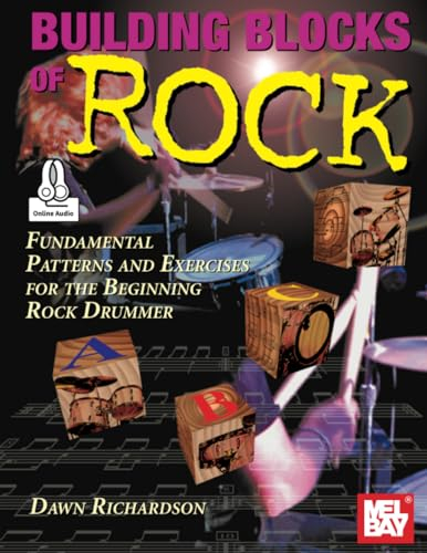 Building Blocks of Rock: Fundamental Patterns and Exercises for the Beginning Rock Drummer