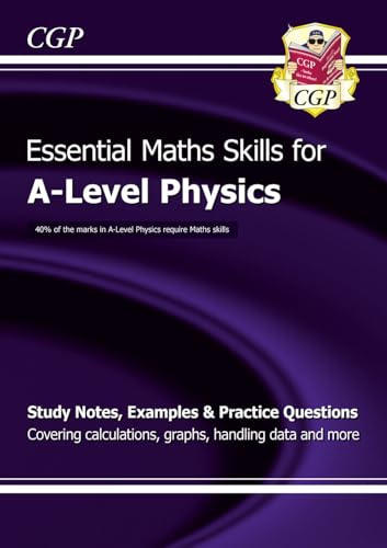 A-Level Physics: Essential Maths Skills: for the 2027 and 2028 exams (CGP A-Level Essential Skills)