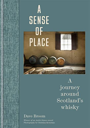 A Sense of Place: A journey around Scotland’s whisky