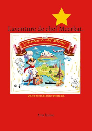 L'aventure de chef Meerkat.: Délice chocolat fraise Meerkaté.
