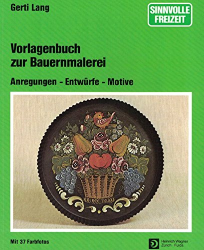 Vorlagenbuch zur Bauernmalerei. Anregungen, Entwürfe, Motive