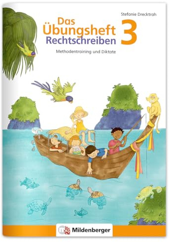 Das Übungsheft Rechtschreiben 3: Methodentraining und Diktate: Methodentraining und Diktate, Deutsch, Klasse 3