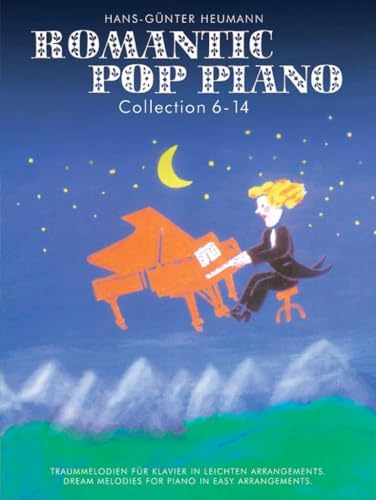 Romantic Pop Piano Collection 6–14 | Einfaches Notenbuch für Klavier | Songbook mit 60 beliebte Pop- und Filmmelodien | Arrangiert für Anfänger bis ... für Klavier in leichten Arrangements