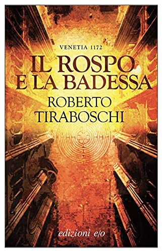 Il rospo e la badessa. Venetia 1172 (Dal mondo)