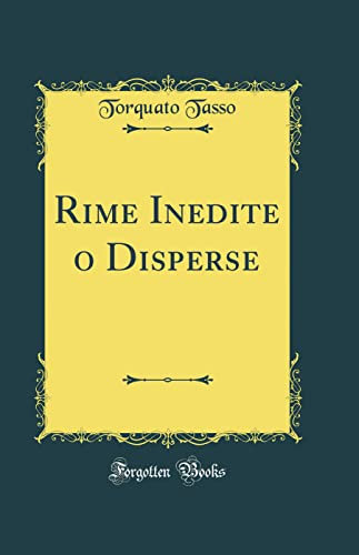 Rime Inedite o Disperse (Classic Reprint)