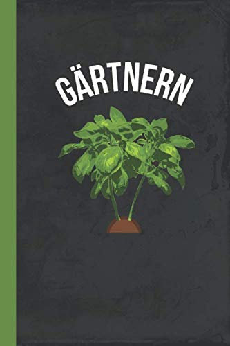 Gärtnern: Notizbuch [ liniert ] (Hobbygarten und Gartenbau, Band 1)