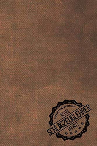 Geprüft und Bestätigt bester Schlagzeuglehrer der Welt: Notizbuch für den Trainer / Lehrer von Schlagzeug Geschenkidee | Geschenke | Geschenk