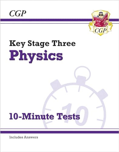 KS3 Physics 10-Minute Tests (with answers): for Years 7, 8 and 9