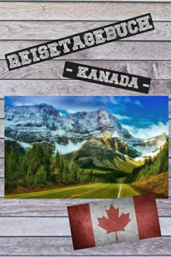 Reisetagebuch Kanada: Notiere deine schönsten Reiseerlebnisse und Orte | Geschenkidee und Reiseorganizer | Reisetagebuch zum selberschreiben für Kreative