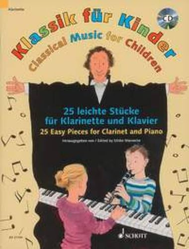 Klassik für Kinder: 25 leichte Stücke für Klarinette und Klavier. Klarinette in B und Klavier. Ausgabe mit CD.