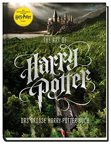 Harry Potter: The Art of Harry Potter - Das große Harry-Potter-Buch: Das große Harry-Potter-Buch. Mit Originalmaterial aus den Harry Potter Filmen