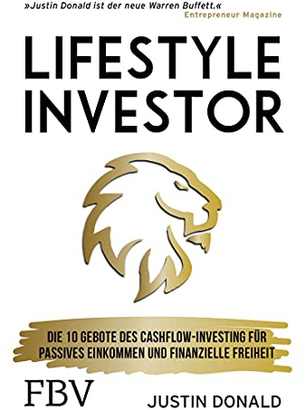 Lifestyle-Investor: Die 10 Gebote des Cashflow-Investing für passives Einkommen und finanzielle Freiheit