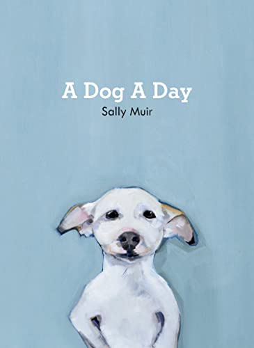 A Dog A Day: 365 charming illustrated pet portraits for every day of the year