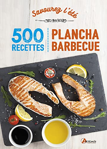 Savourez l'été, 500 recettes de plancha, barbecue et salades