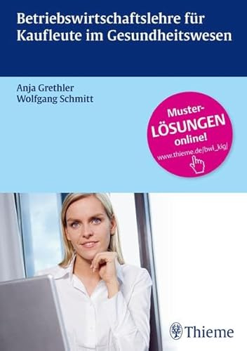 Betriebswirtschaftslehre für Kaufleute im Gesundheitswesen: Muster-Lösungen online!