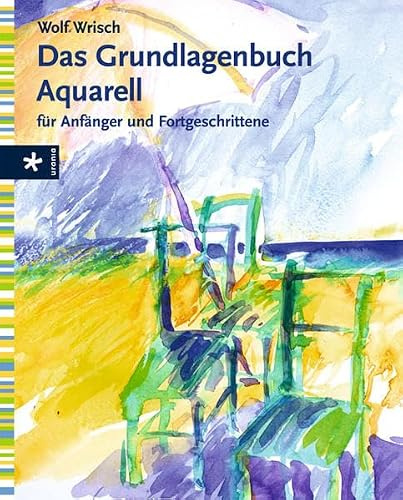 Das Grundlagenbuch Aquarell für Anfänger und Fortgeschrittene