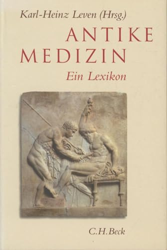 Antike Medizin: Ein Lexikon