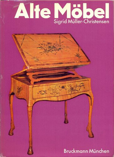 Alte Möbel : vom Mittelalter bis z. Jugendstil.