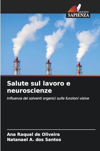 Salute sul lavoro e neuroscienze: Influenza dei solventi organici sulle funzioni visive